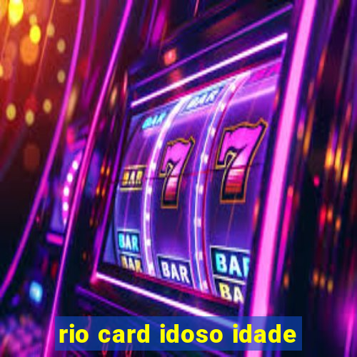 rio card idoso idade